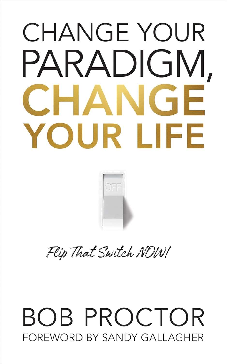 Change your Paradigm, Change Your Life